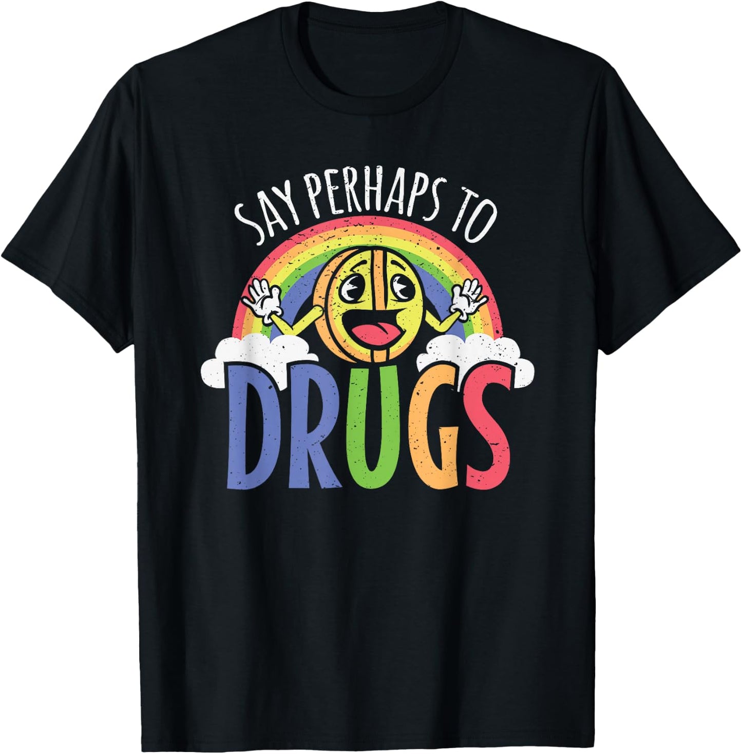 Say Perhaps to Drugs Psychedelic LSD Rainbow Pill T-Shirt - T-Shirt | Black