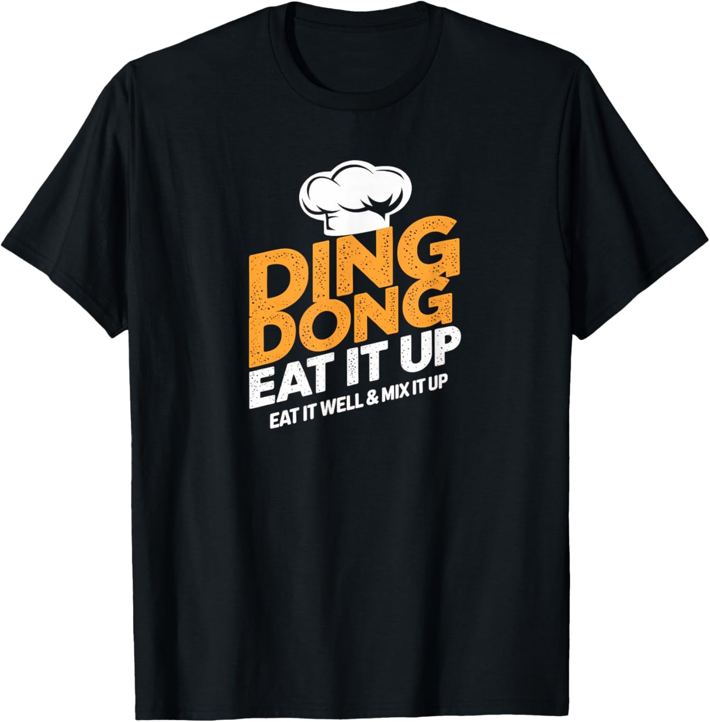 Ding Dong Eat It Up Eat It Well & Mix It Up T-Shirt - T-Shirt | Black