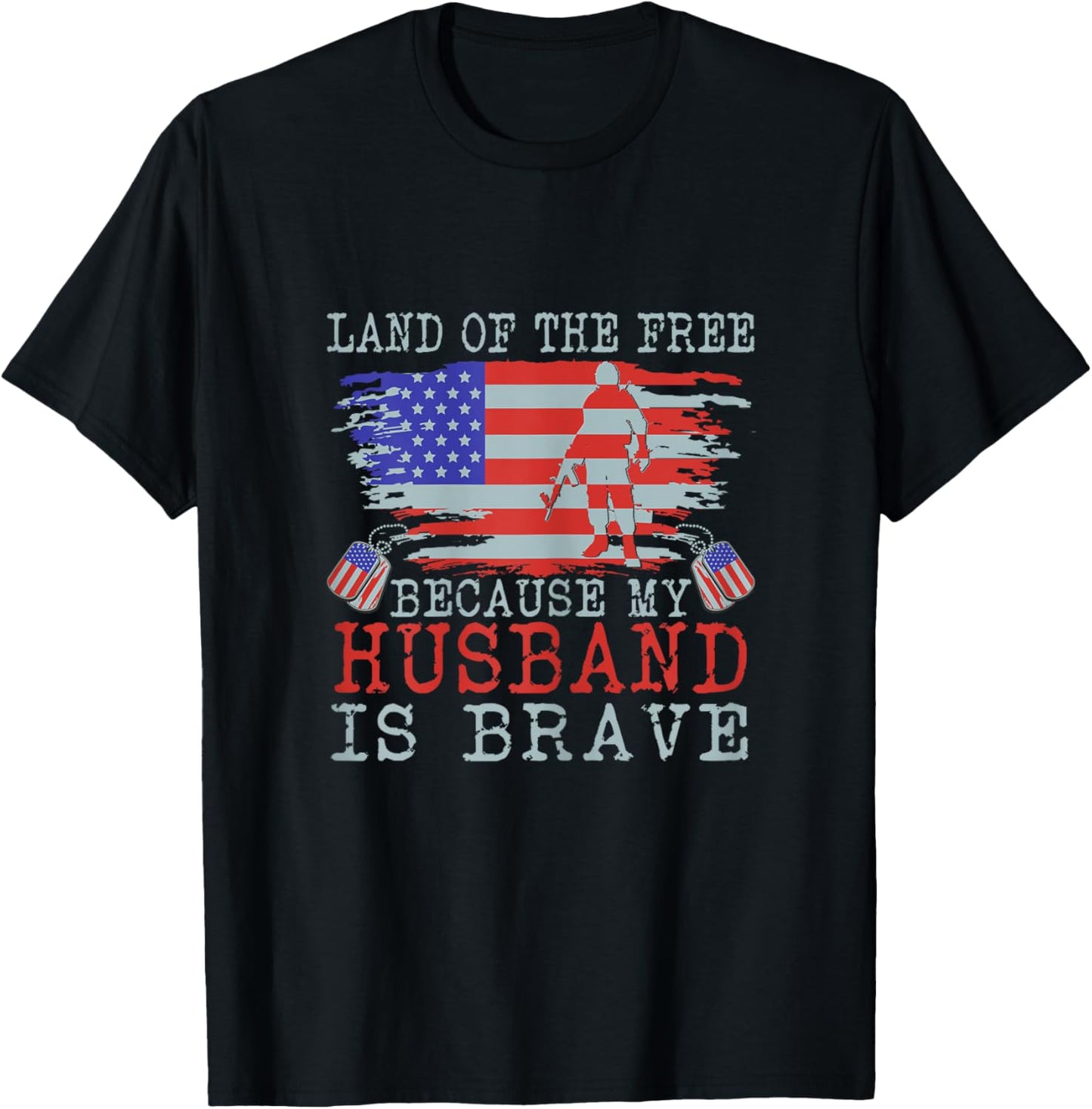 Land of The Free Because my Husband is Brave - Military Wife T-Shirt - T-Shirt | Black