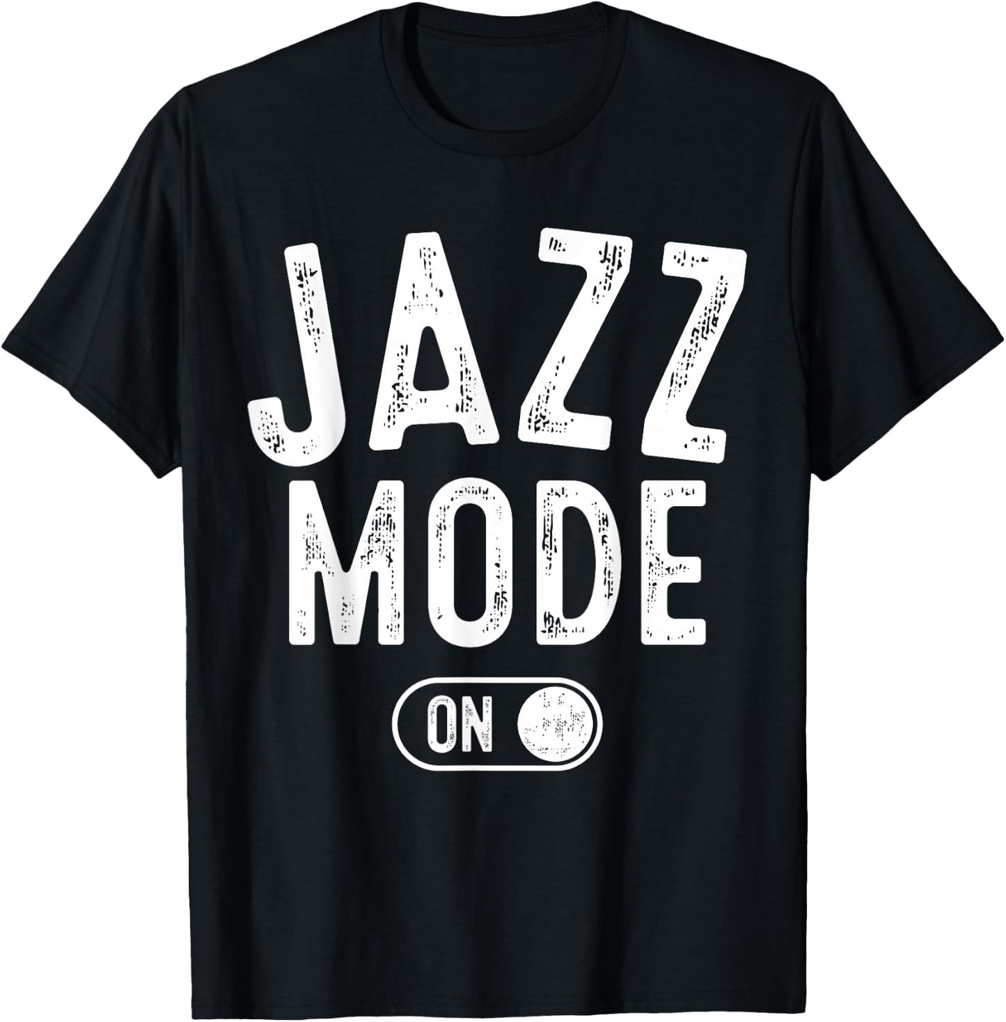 Jazz Mode On Funny Jazz Musician Gift Improviser T-Shirt - T-Shirt | Black