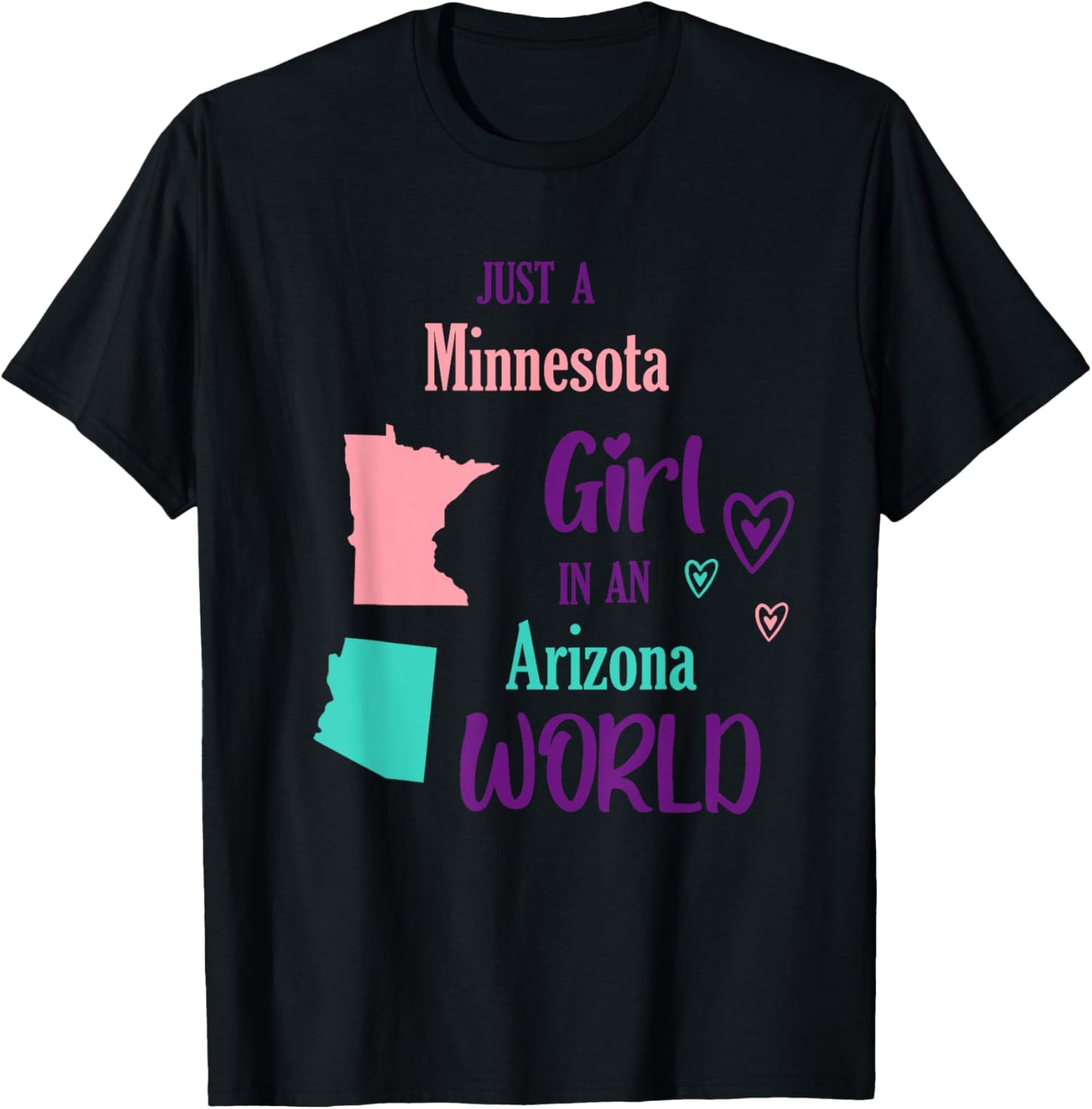 Proud Girl Just a Girl from Minnesota in an Arizona World T-Shirt - T-Shirt | Black