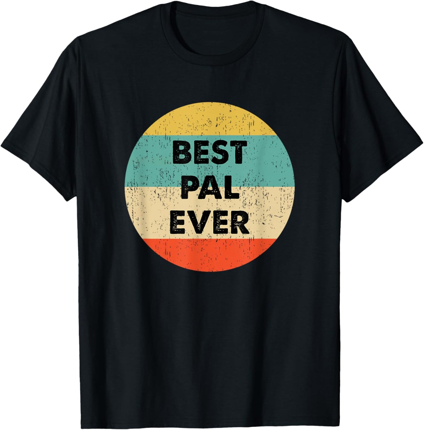 Pal Best Pal Ever - -Adults, Black, Small T-Shirt - T-Shirt | Black