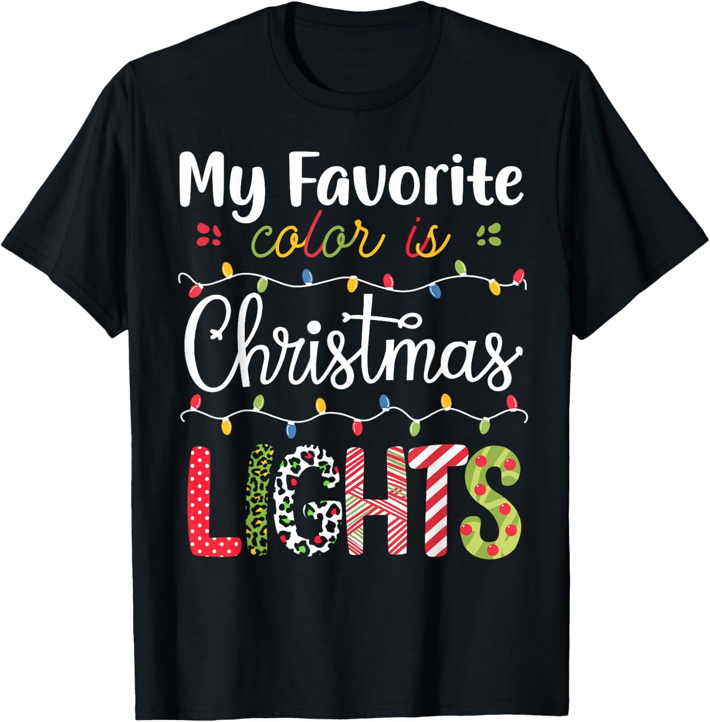 My Favorite Color Is Christmas Lights Funny Xmas Family T-Shirt - T-Shirt | Black