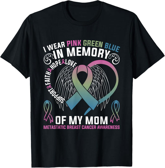 I Wear Pink Green Purple In Memory Of My Mom Metastatic T-Shirt - T-Shirt | Black