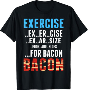 Exercise Bacon Funny Eggs Are Side For Bacon T-Shirt - T-Shirt | Black
