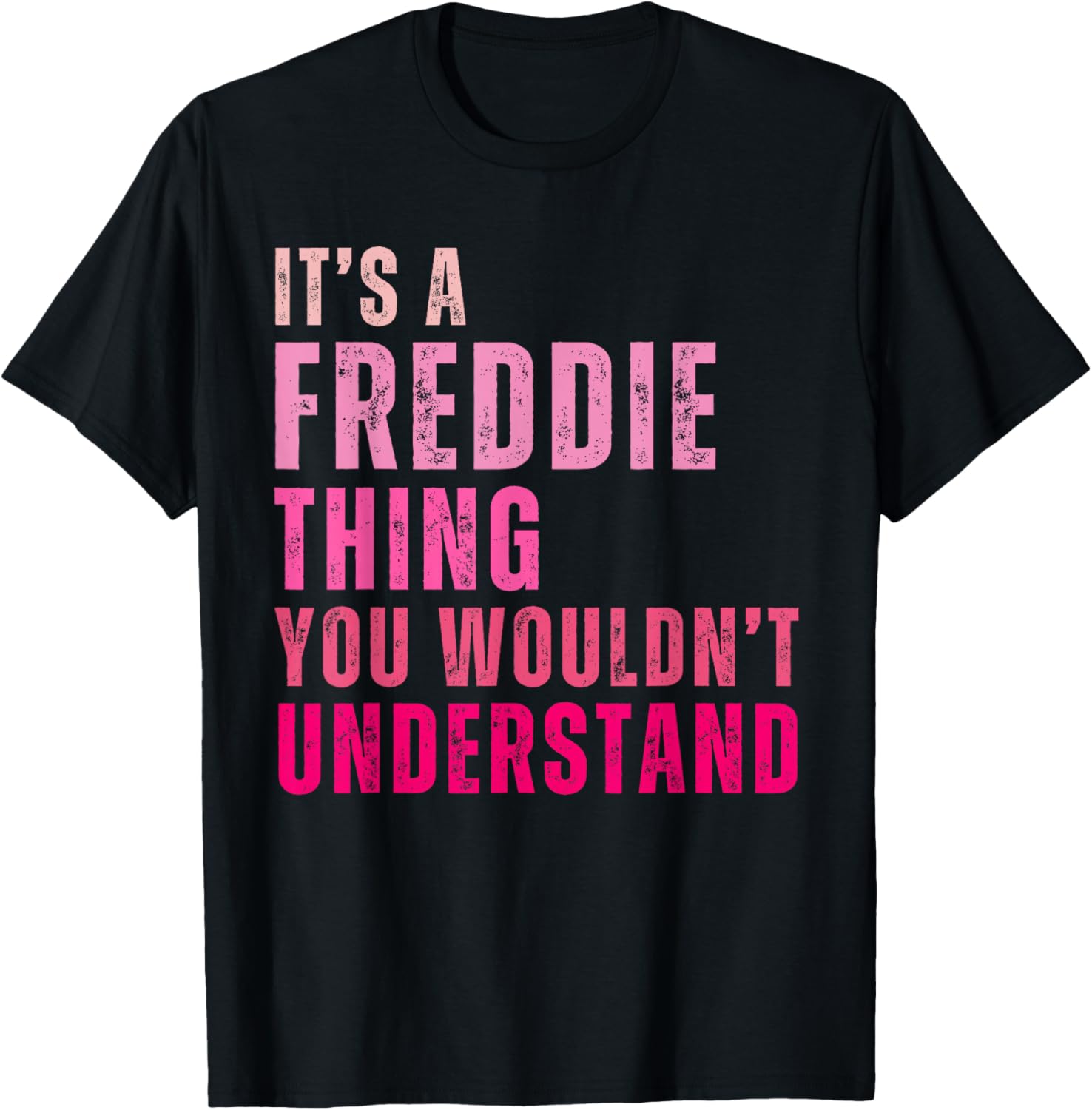 It's A Freddie Thing You Wouldn't Understand Freddie Vintage T-Shirt - T-Shirt | Black