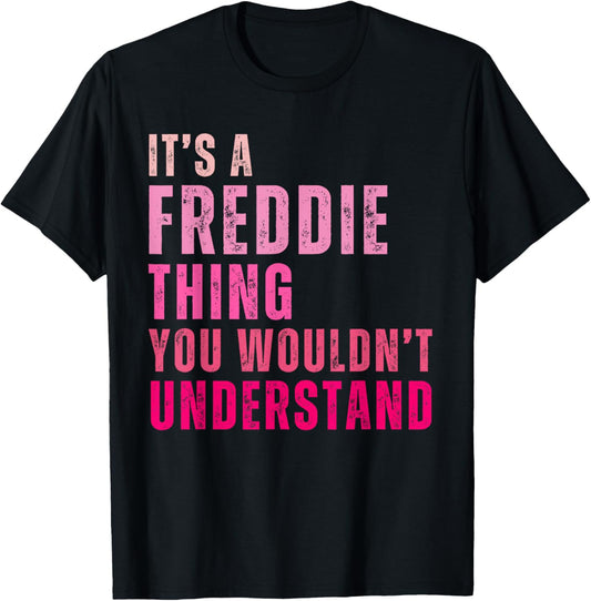 It's A Freddie Thing You Wouldn't Understand Freddie Vintage T-Shirt - T-Shirt | Black