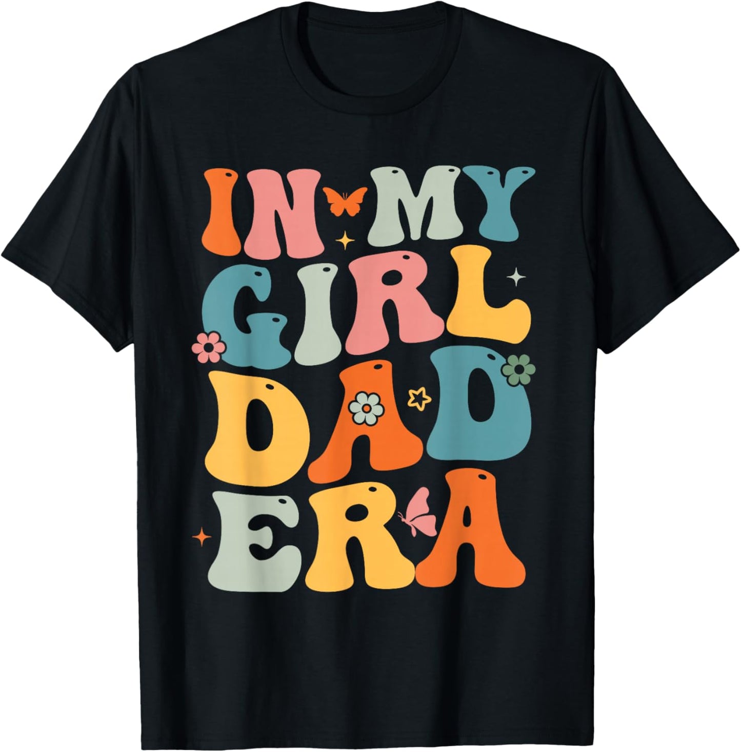 Funny In My Dad Girl Era Fathers Day T-Shirt - T-Shirt | Black