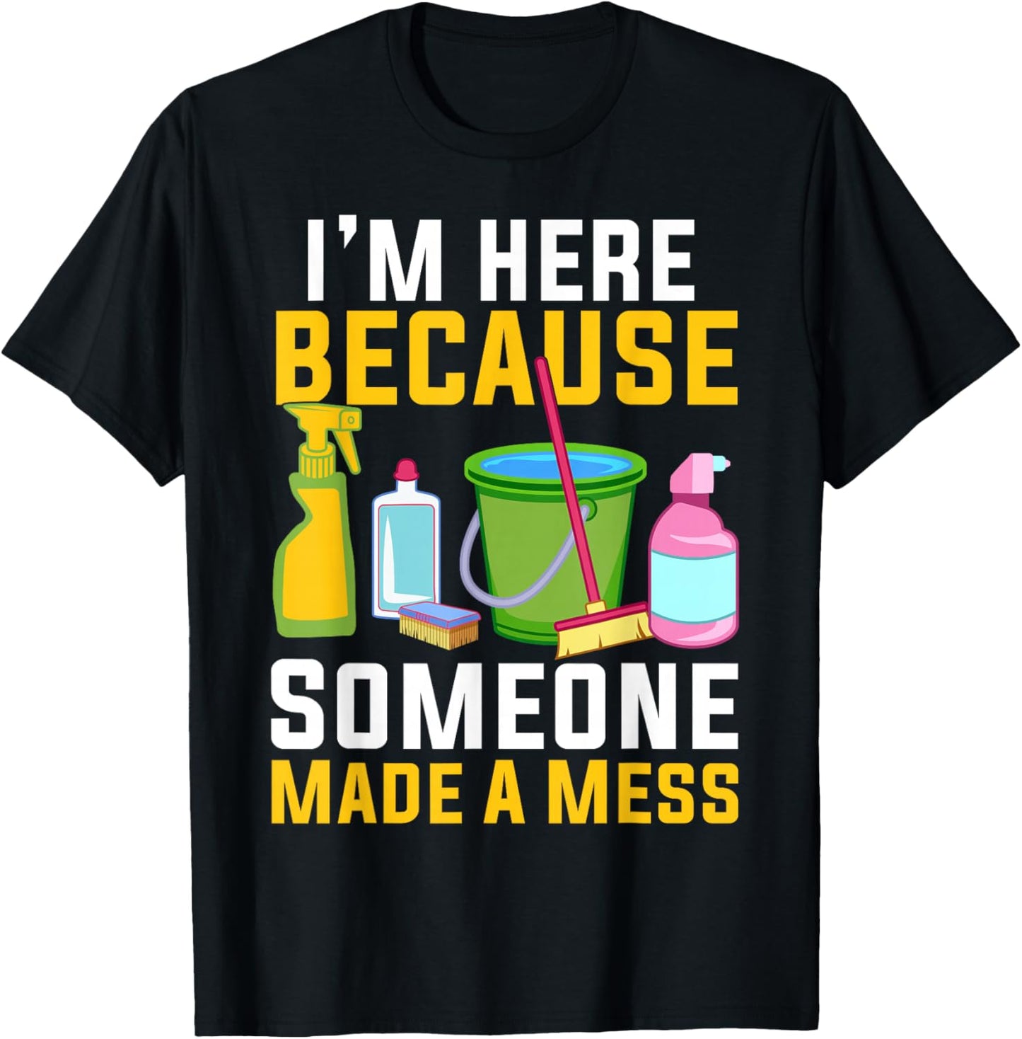 Funny Housekeeping Shirt Humor Cleaning Housekeeper T-Shirt - T-Shirt | Black