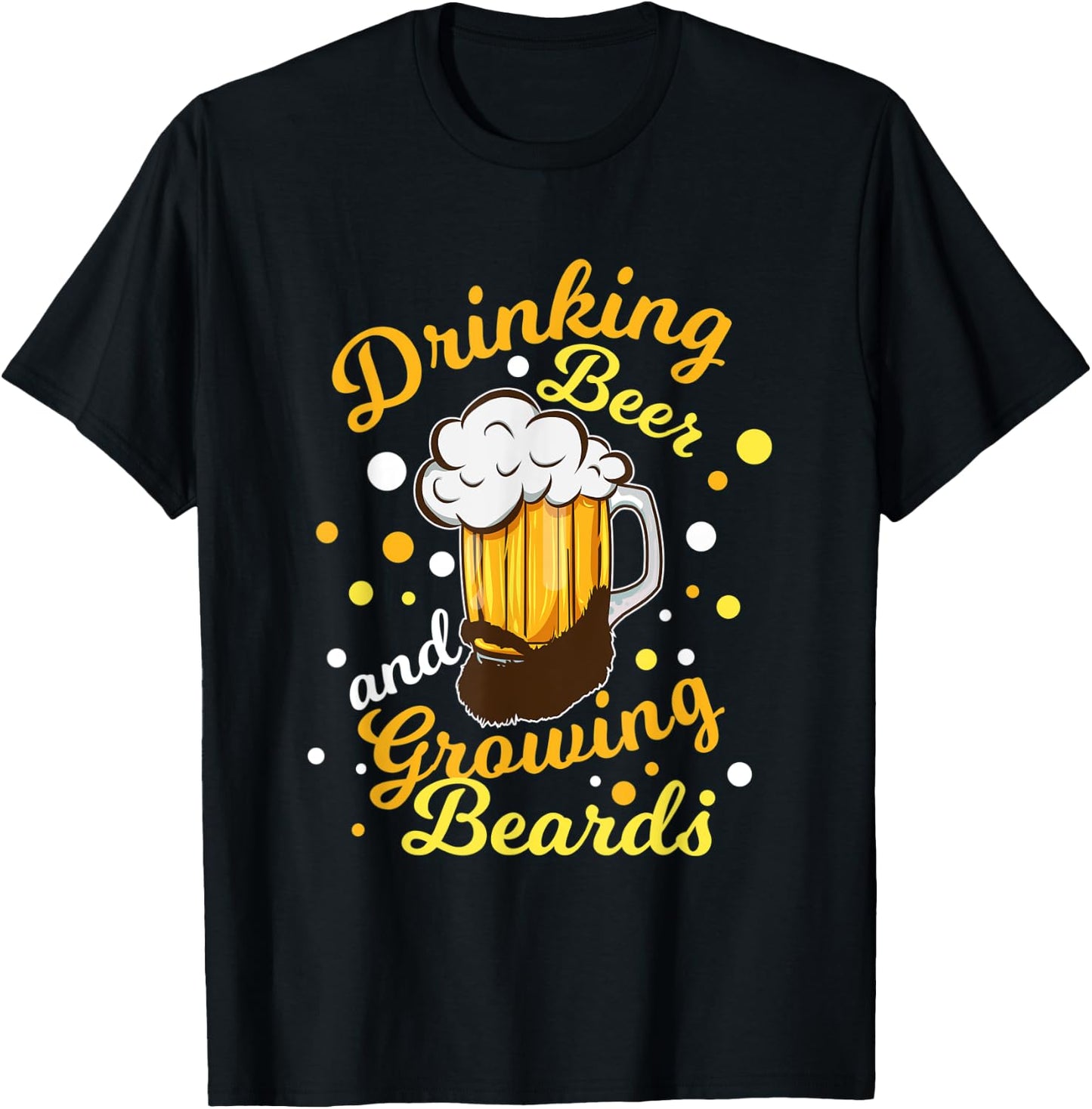 Drinking Beer And Growing Beards Cool Bearded Men Gift T-Shirt - T-Shirt | Black