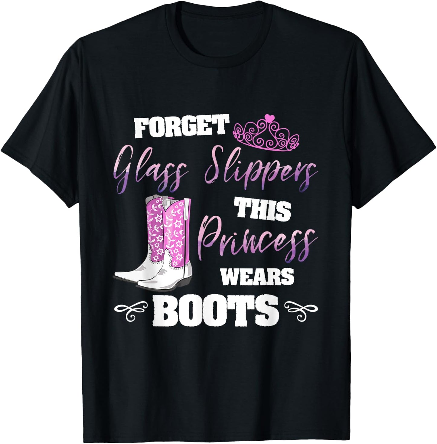 Forget Glass Slippers Princess Wears Boots Cute Girls T-Shirt - T-Shirt | Black