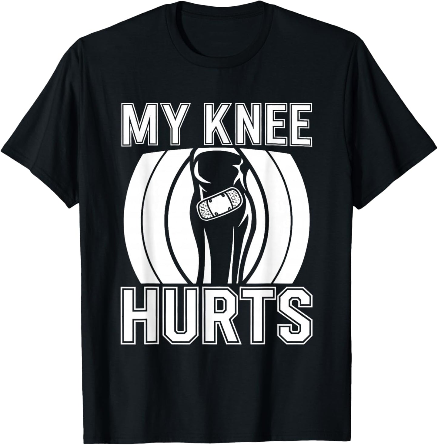 My Knee Hurts T-Shirt - T-Shirt | Black
