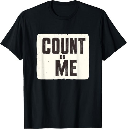 Cool Look with this Speech Costume for Count on me Lovers T-Shirt - T-Shirt | Black