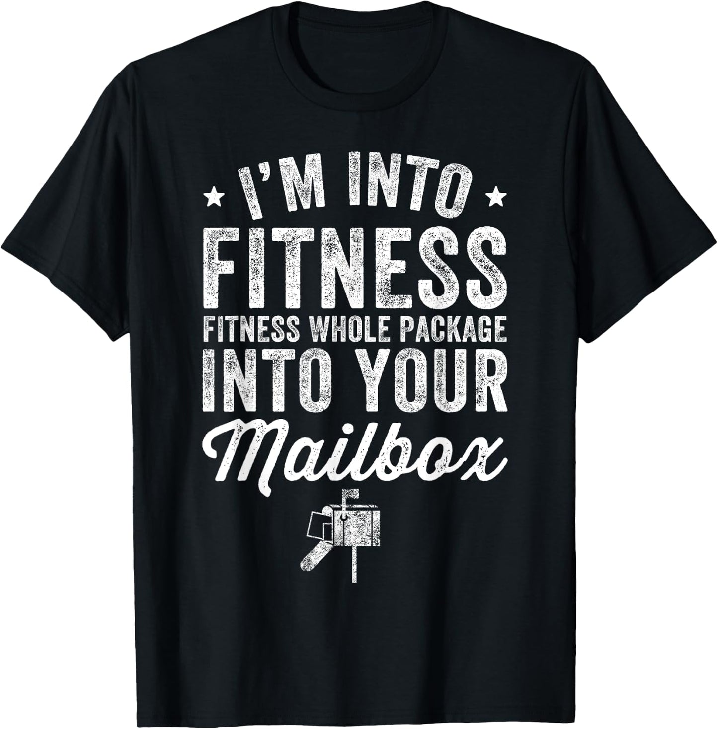 I'm Into Fitness Whole Package Into Mailbox Postman T-Shirt - T-Shirt | Black