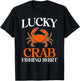 Lucky Crab Fishing Funny Crabbing Crabs Lover Graphic T-Shirt - T-Shirt | Black