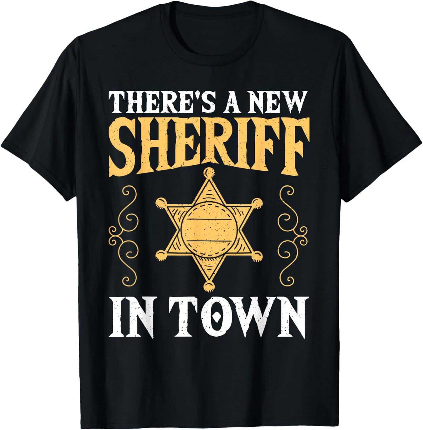There's A New Sheriff In Town Deputy Sheriff Police Officer T-Shirt - T-Shirt | Black
