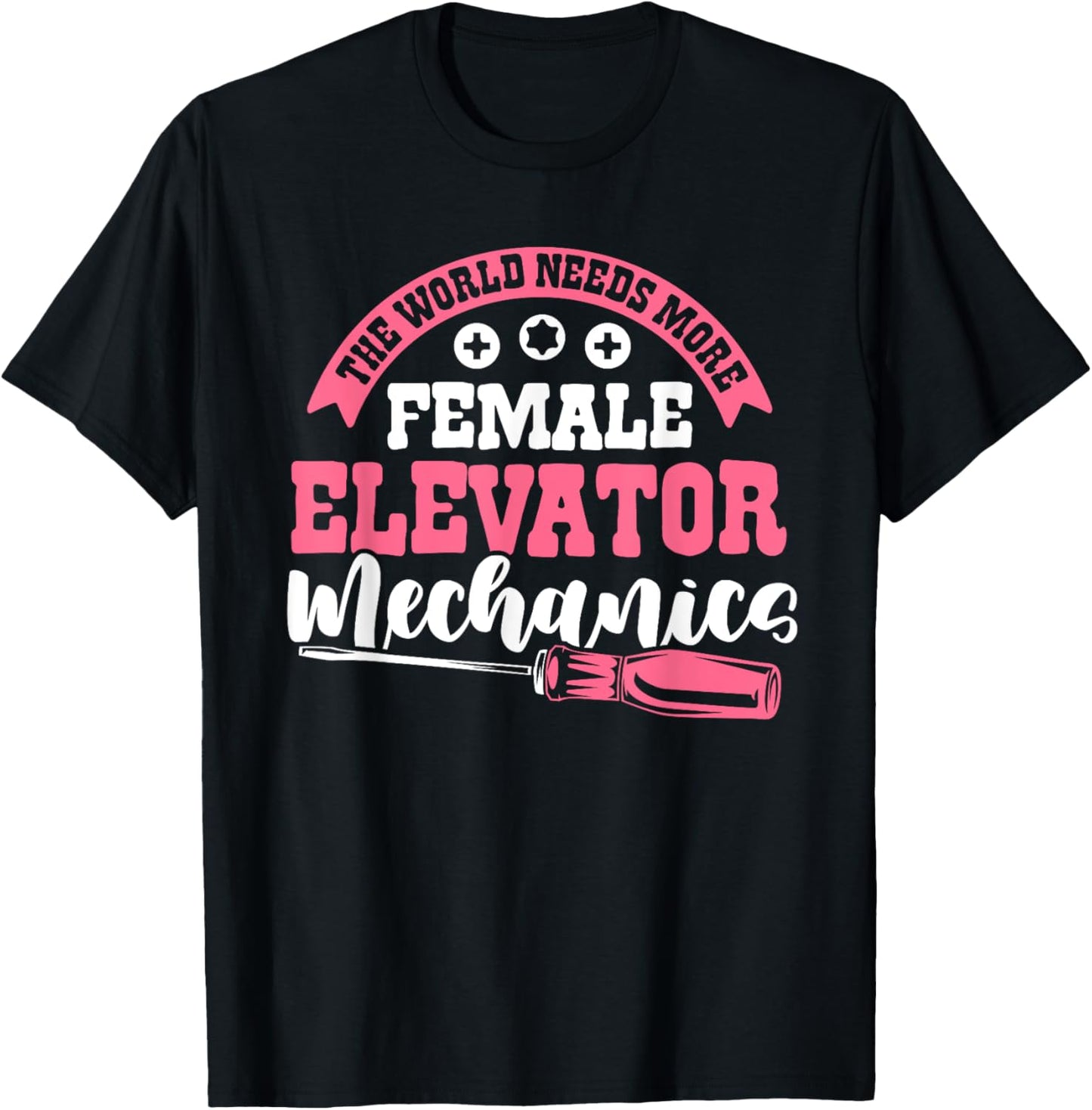 World Needs More Female Elevator Mechanics Elevator Mechanic T-Shirt - T-Shirt | Black