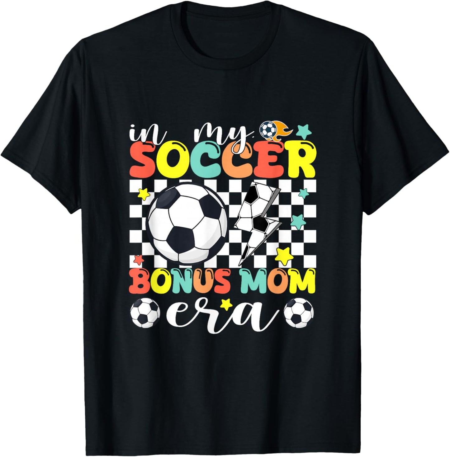 Mom Shirt in My Soccer Bonus Mom Era Game Day Vibes Soccer T-Shirt - T-Shirt | Black