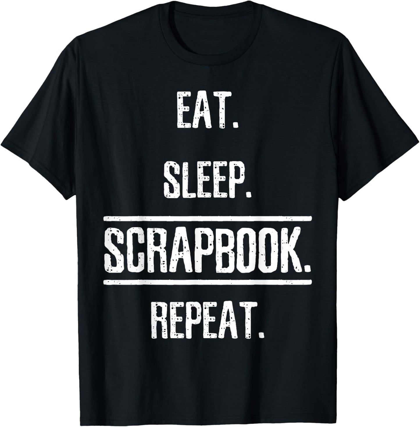 Eat Sleep Scrapbooking Scrapbook Gift T-Shirt - T-Shirt | Black