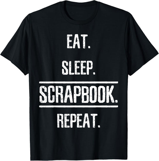 Eat Sleep Scrapbooking Scrapbook Gift T-Shirt - T-Shirt | Black