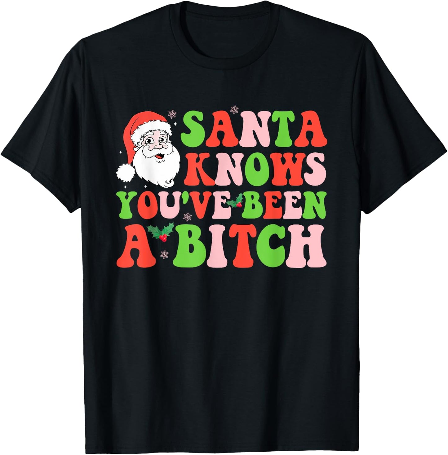 Santa Knows You've Been A Btch Santa Christmas Groovy Design T-Shirt - T-Shirt | Black