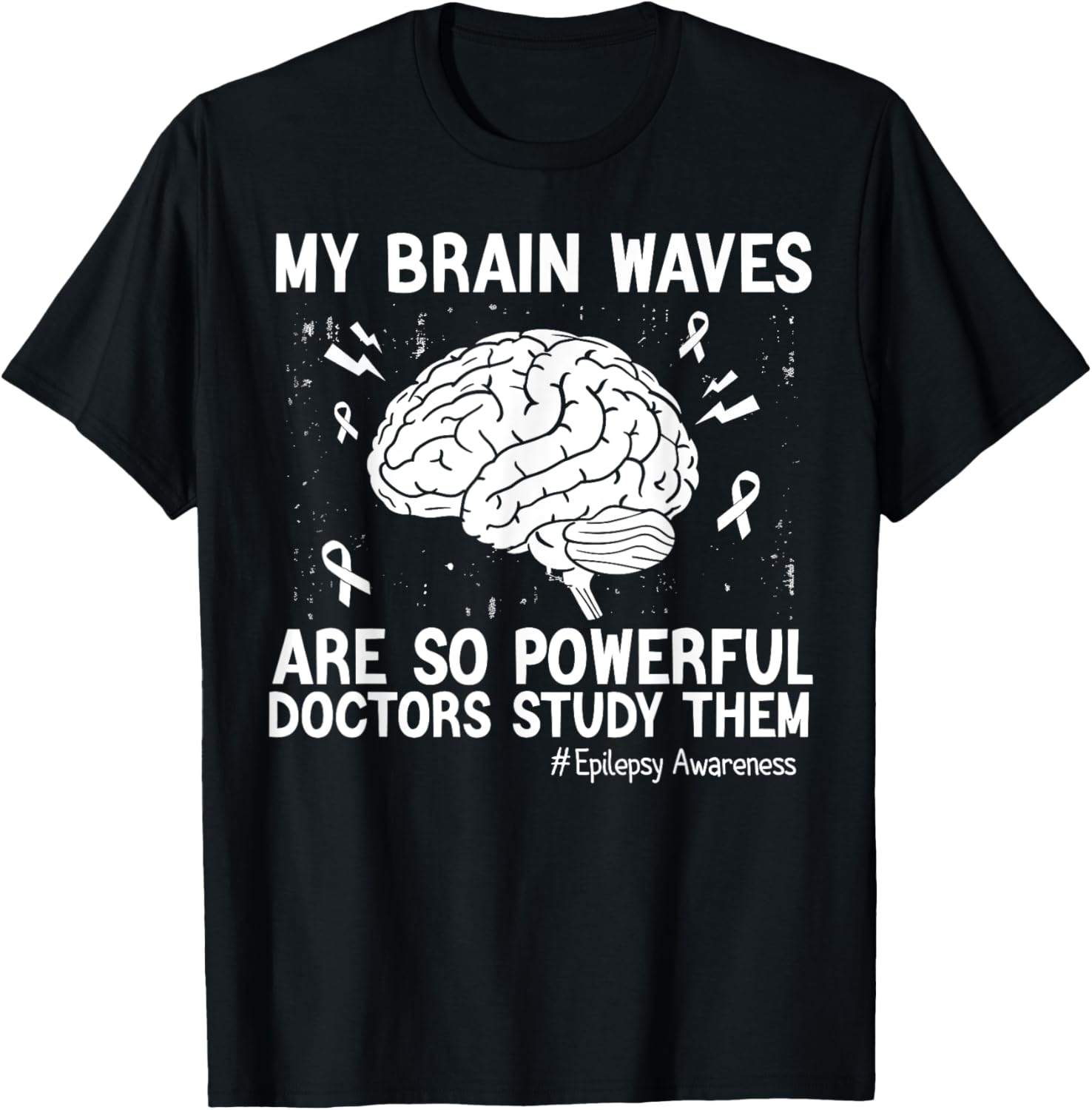 My Brain Waves Are So Powerful Doctors Study Them Men Women T-Shirt - T-Shirt | Black
