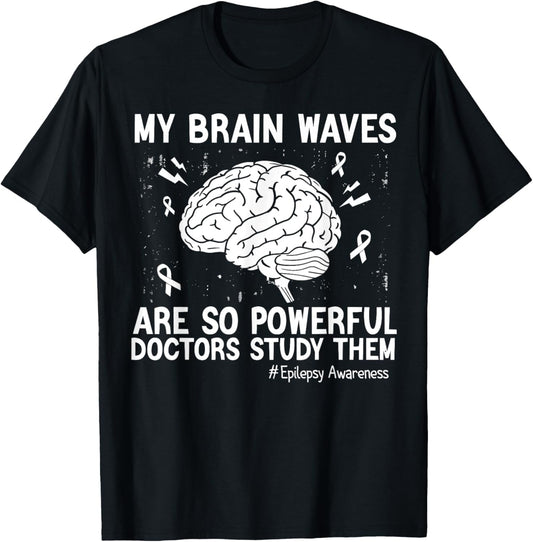 My Brain Waves Are So Powerful Doctors Study Them Men Women T-Shirt - T-Shirt | Black