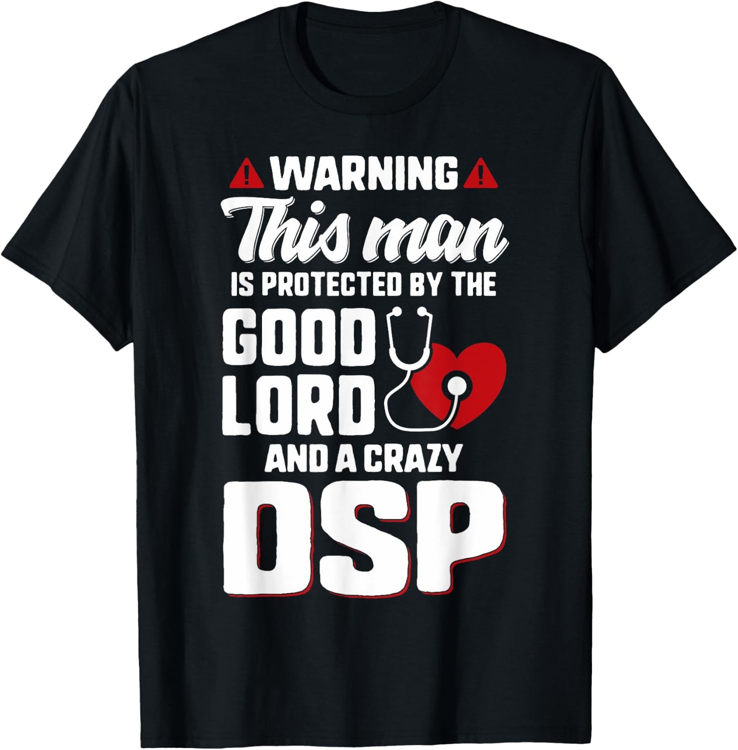 Man Protected By The Lord Crazy DSP Husband Dad Nurse Wife T-Shirt - T-Shirt | Black