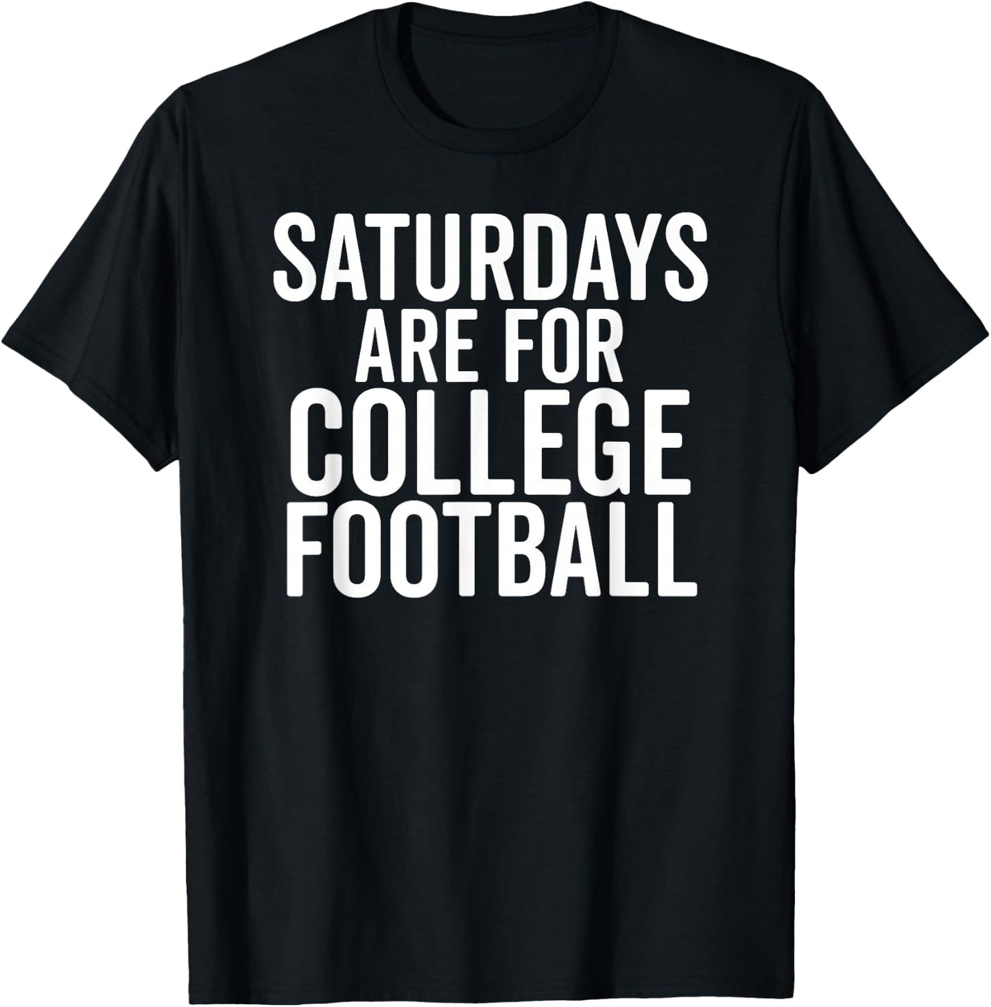 Saturdays are for College Football Sports Fan Matching Gift T-Shirt - T-Shirt | Black