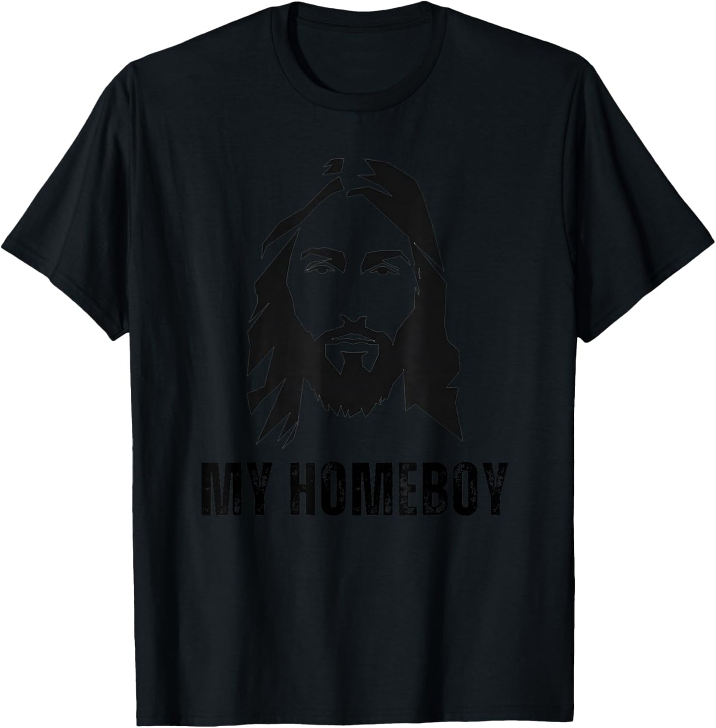 Jesus Is My Homeboy - Funny Jesus Christ Christian Faith T-Shirt - T-Shirt | Black