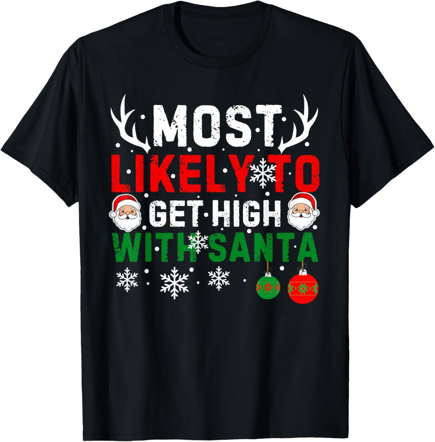 Most Likely To Get High With Santa Funny Christmas Xmas T-Shirt - T-Shirt | Black
