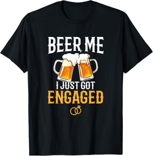 Beer Me I Just Got Engaged, funny engagement gift T-Shirt - T-Shirt | Black