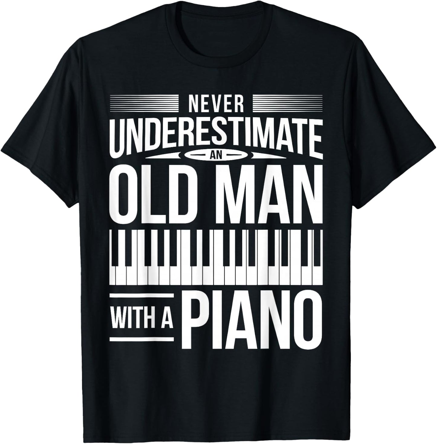 Piano Pianio Piano Player Grandpa Father Musician I Old Man T-Shirt - T-Shirt | Black