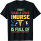 Forget Sugar Spice This Nurse Is Full Of Sarcasm Profanity T-Shirt - T-Shirt | Black