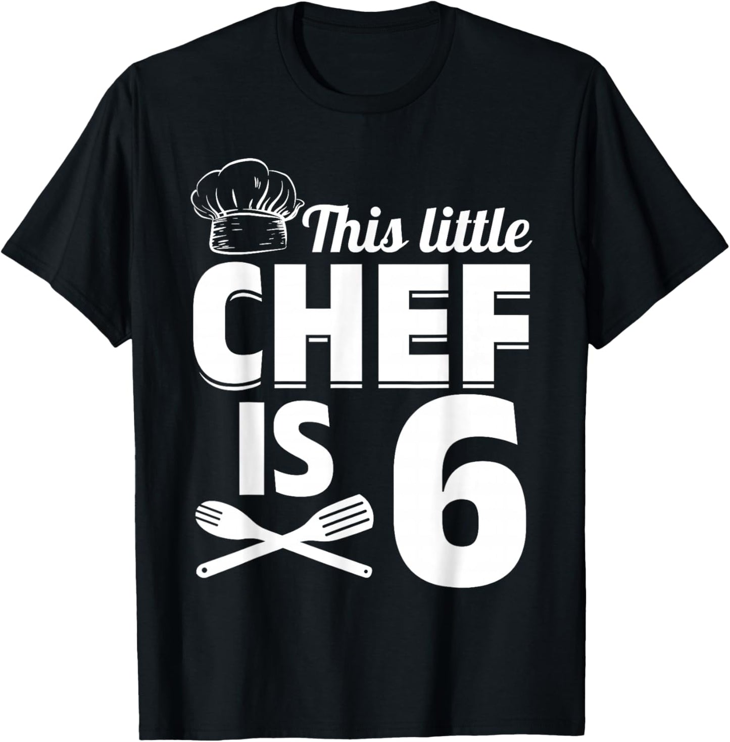 This Little Chef Is 6 Cook Chef Birthday Party Chef Kid Cook T-Shirt - T-Shirt | Black