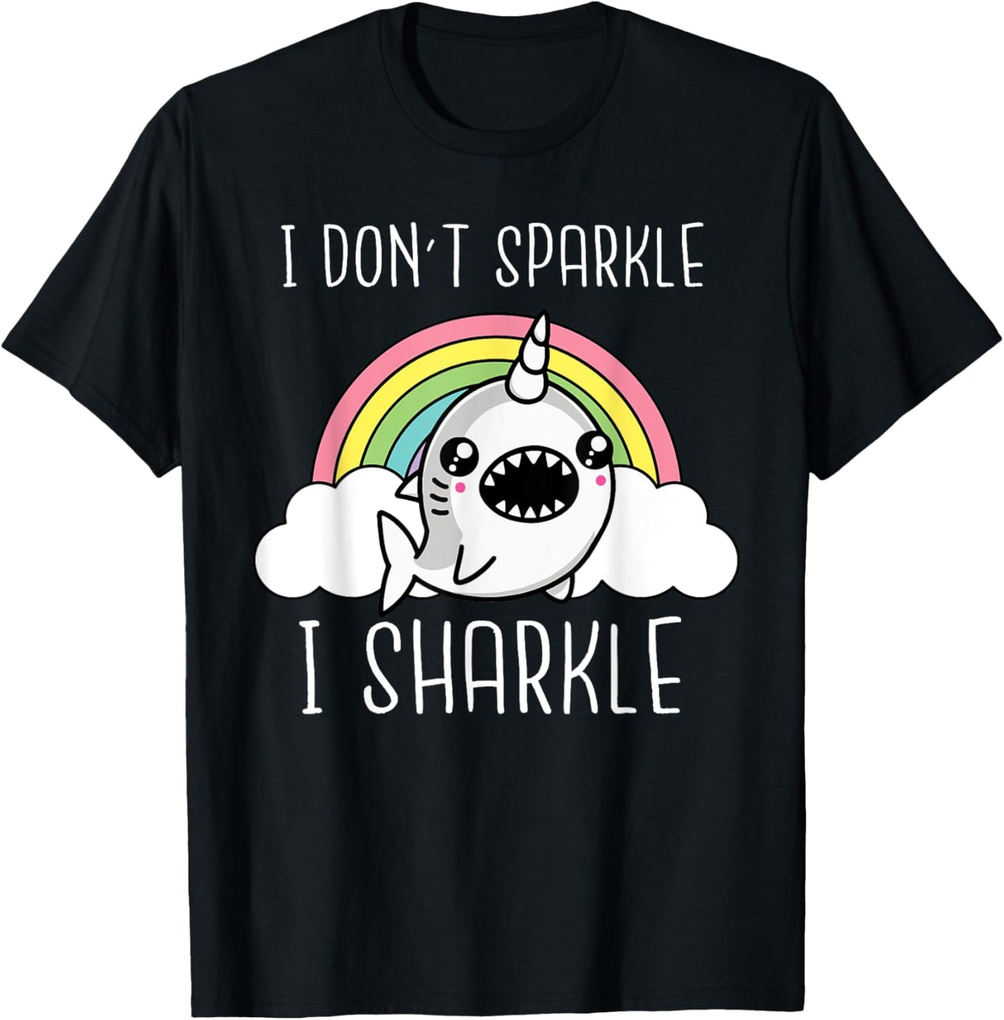Shark Unicorn I Don't Sparkle I Sharkle Funny Shark Lover T-Shirt - T-Shirt | Black