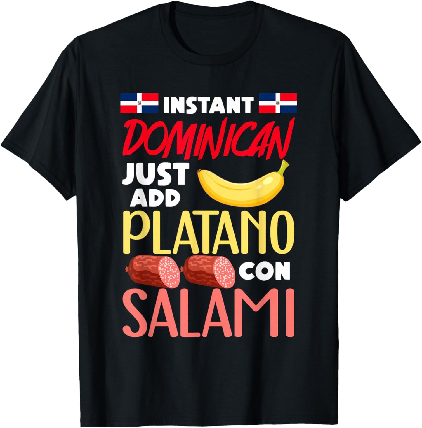 Instant Dominican Just Add Platano Con Salami T-Shirt - T-Shirt | Black