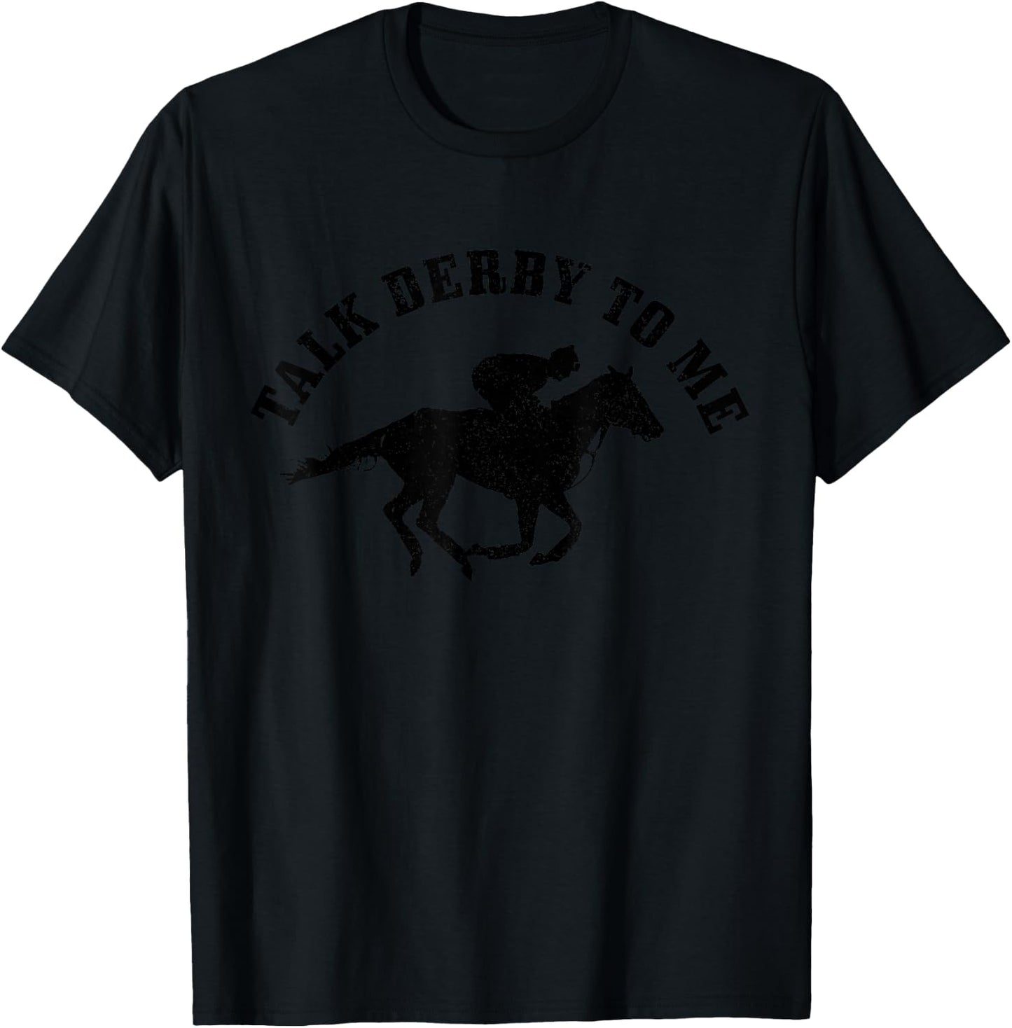 Talk Derby To Me Horse Racing Funny Gift T-Shirt - T-Shirt | Black