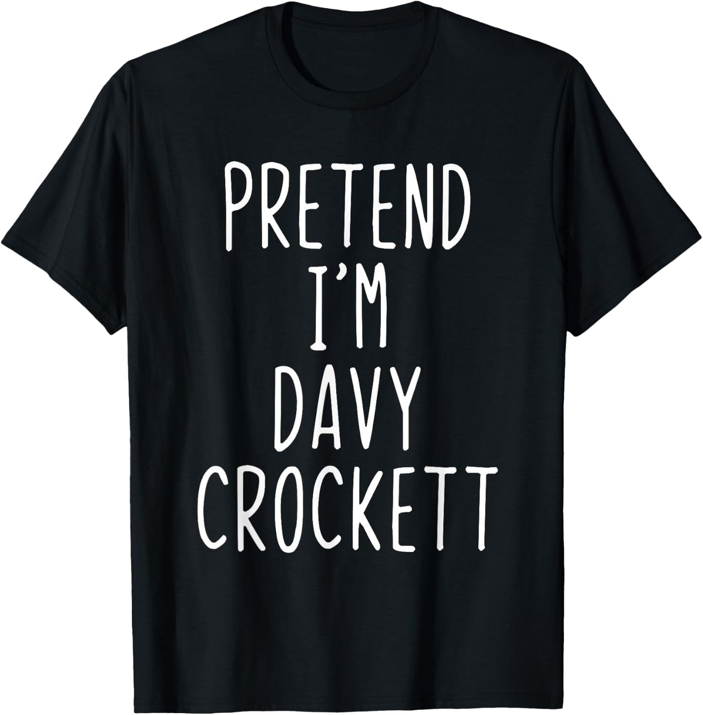 Pretend I'm Davy Crockett Costume Halloween Lazy Adult Kids T-Shirt - T-Shirt | Black