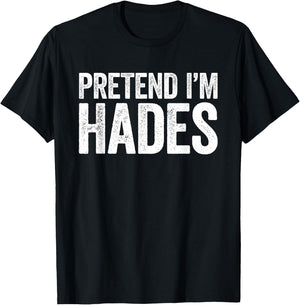 Pretend I'm Hades Shirt Adult Kids Men Women Costume T-Shirt - T-Shirt | Black