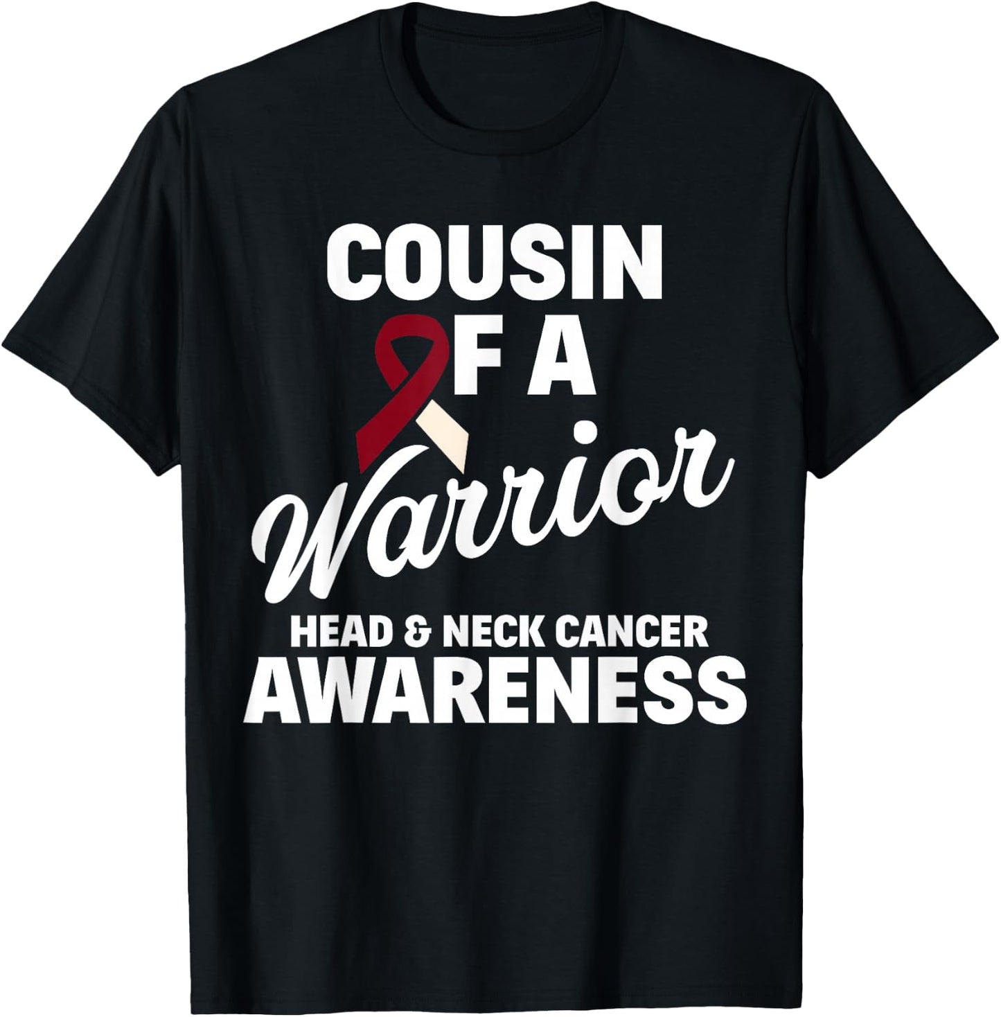 Oral Head & Neck Cancer Awareness Cousin Of A Warrior T-Shirt - T-Shirt | Black