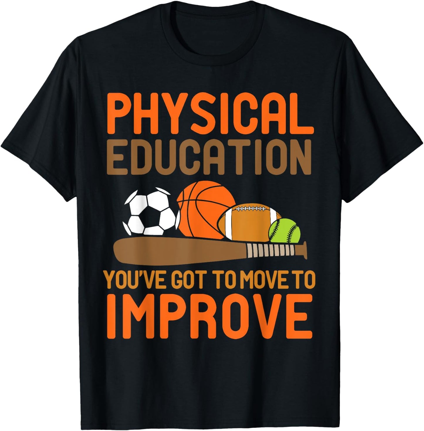 Physical Education You've Got To Move - PE Teacher Men Women T-Shirt - T-Shirt | Black