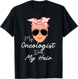 Funny Cancer Chemo Survivor Gifts My Oncologist Does My Hair Chemotherapy Cancer Patient Joke T-Shirt - T-Shirt | Black