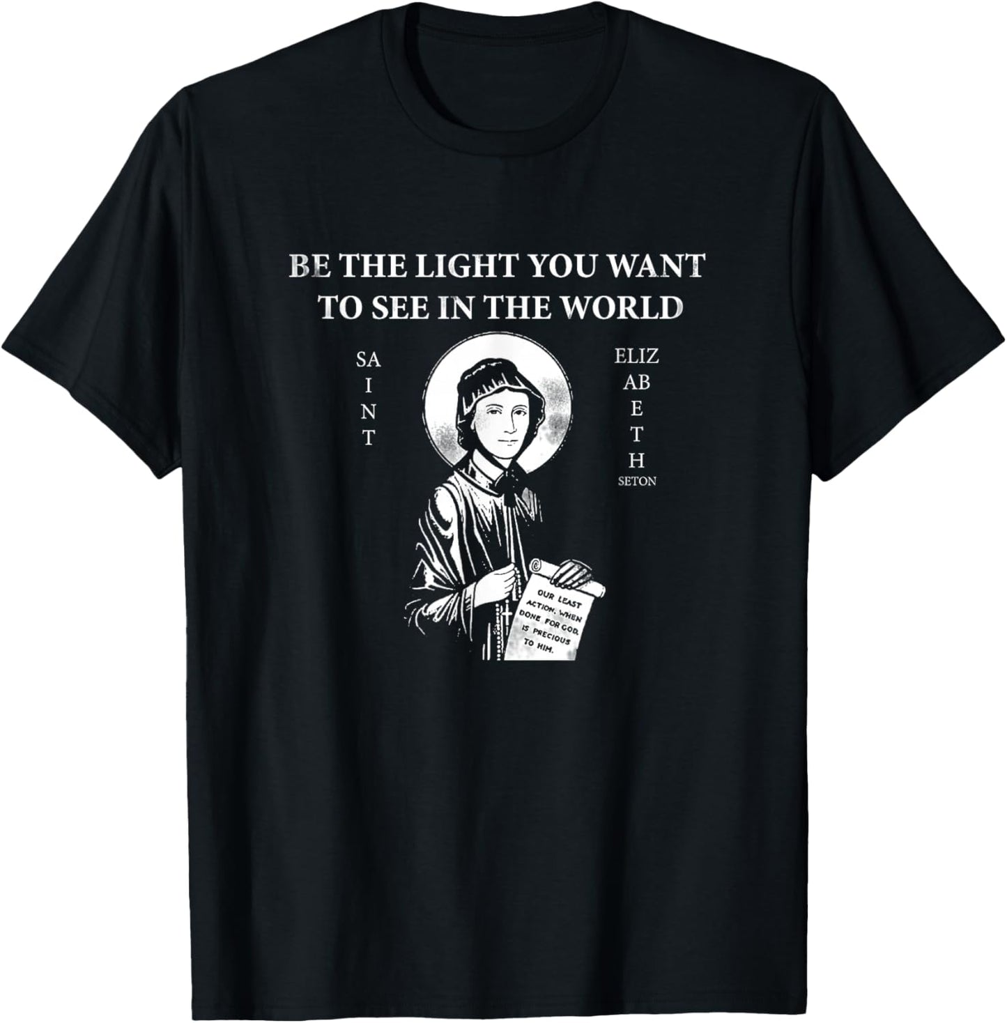 St. Elizabeth Ann Seton Be The Light T-Shirt - T-Shirt | Black