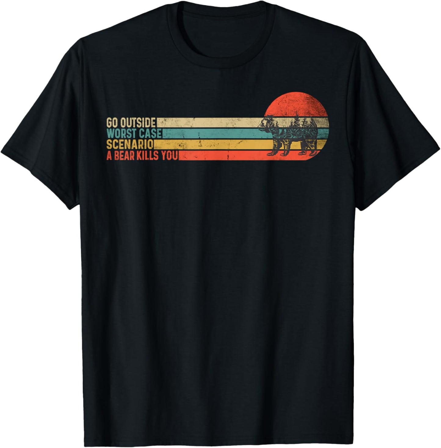 Go Outside Worst Case Scenario A Bear Kills You Vintage Camp T-Shirt - T-Shirt | Black