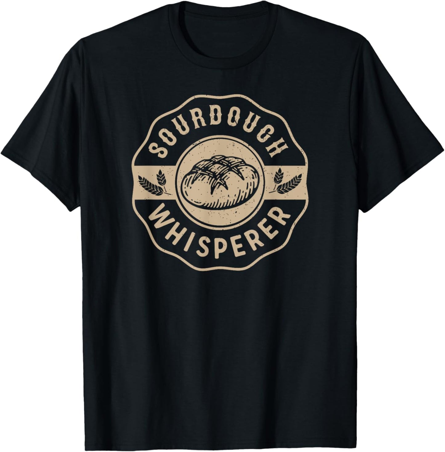 Sourdough Whisperer Homemade Bread Baker Bakery Flour Baking T-Shirt - T-Shirt | Black
