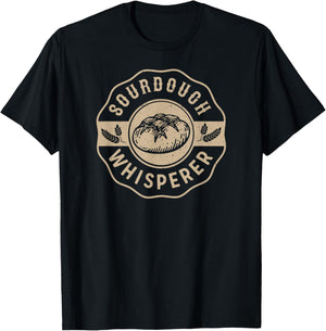 Sourdough Whisperer Homemade Bread Baker Bakery Flour Baking T-Shirt - T-Shirt | Black