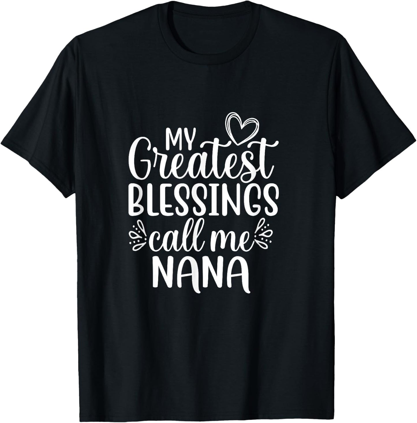 My Greatest Blessings Call Me Nana Grandmother Grandma T-Shirt - T-Shirt | Black