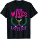 Drunk Wives Of Golf I Putt Out Design T-Shirt - T-Shirt | Black