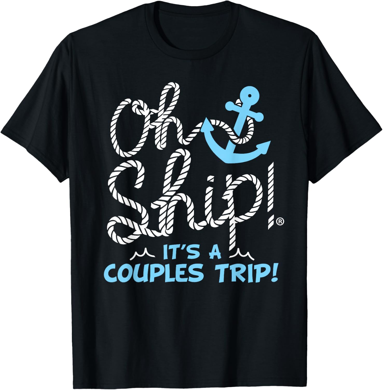 Oh Ship It's a Couples Trip - Matching Couples Cruise T-Shirt - T-Shirt | Black